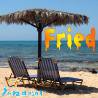 Album Fried by Jazzmosax